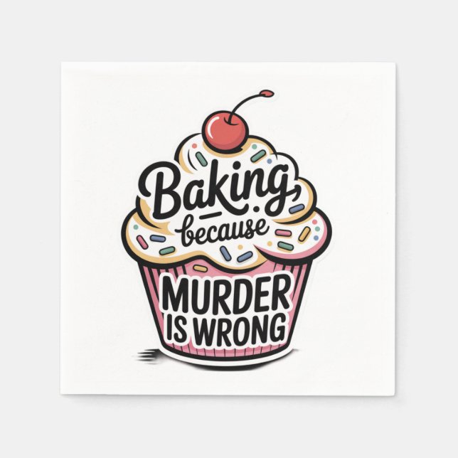 Baking Because Murder Is Wrong Napkin (Front)