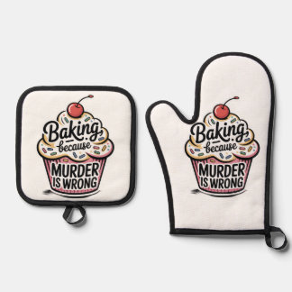 Baking Because Murder Is Wrong Oven Mitt & Pot Holder Set