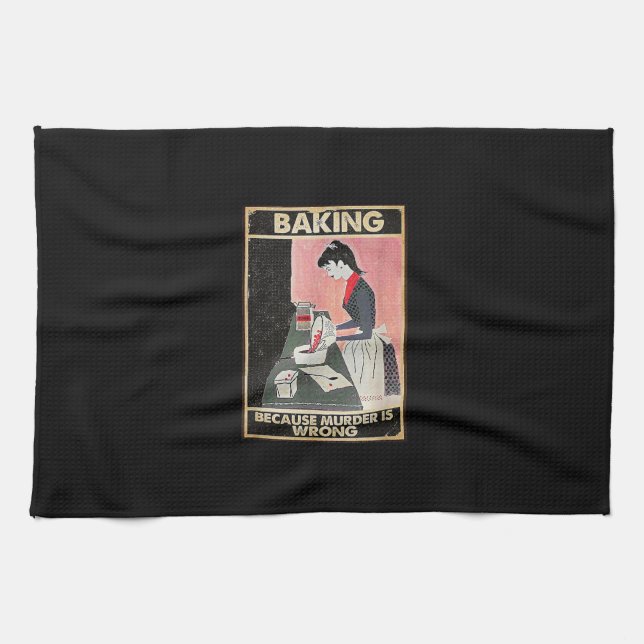 Baking Because Murder Is Wrong Tea Towel (Horizontal)