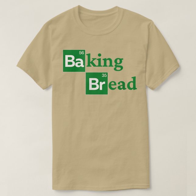 Baking Bread - Funny Ironic Bread Baker Bakery Pre T-Shirt (Design Front)