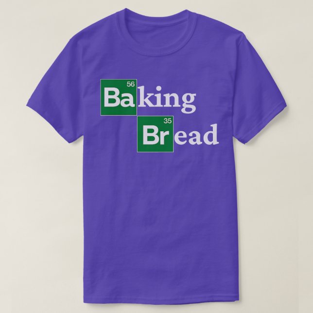 Baking Bread  Funny Ironic Bread Baker Bakery Pret T-Shirt (Design Front)