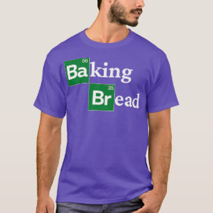 Baking Bread Funny Ironic Bread Baker Bakery Pret T-Shirt