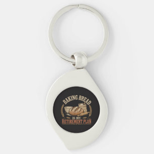 Baking Bread is My Retirement Plan Key Ring