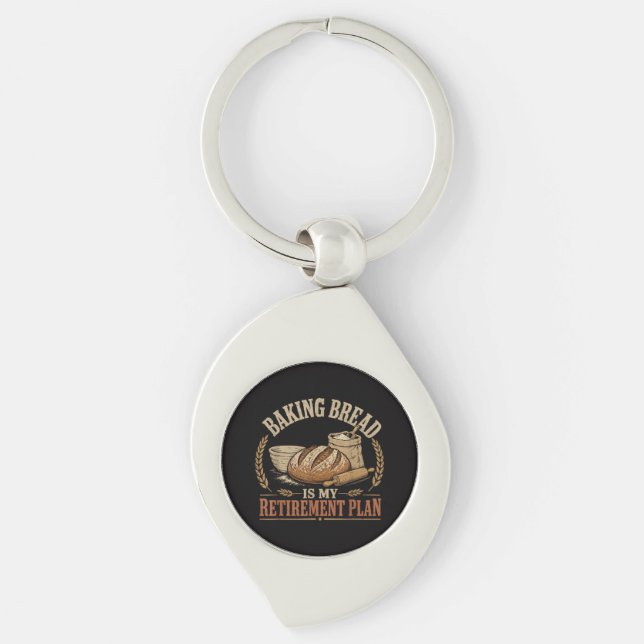 Baking Bread is My Retirement Plan Key Ring (Front)