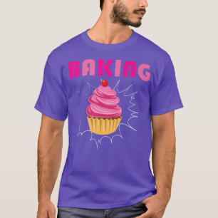 Baking Cake Decorator Cupcake Baker Bakery Owner  T-Shirt