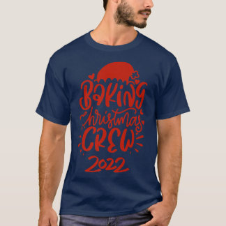 Baking Christmas Crew 2022 Family Christmas T-Shirt