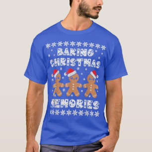 Baking Christmas Memories Gingerbread Men with Xma T-Shirt