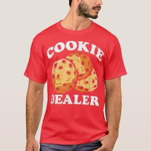 Baking Cookie Dealer Baker Pastry Chef Dessert Lov T-Shirt