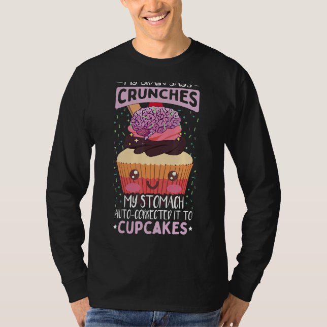Baking Cupcake Quote Baking Cupcake T-Shirt (Front)