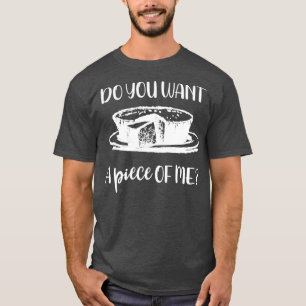 Baking Do You Want a Piece of Me Cake T-Shirt