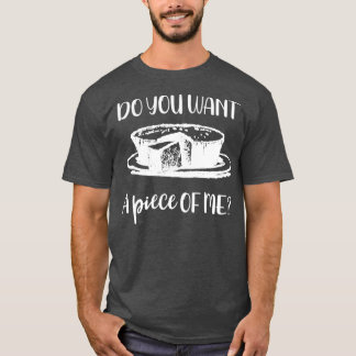Baking Do You Want a Piece of Me Cake T-Shirt