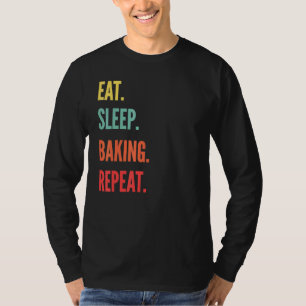 Baking Eat Sleep Baking Repeat T-Shirt