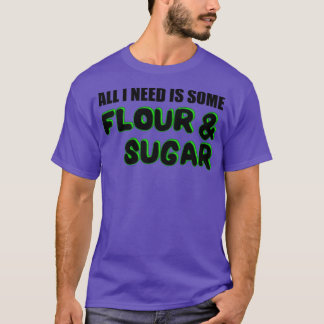 Baking Flour Sugar Baker  T-Shirt