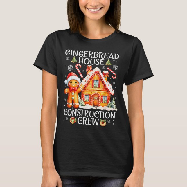 Baking Gingerbread House Construction Crew Christm T-Shirt (Front)