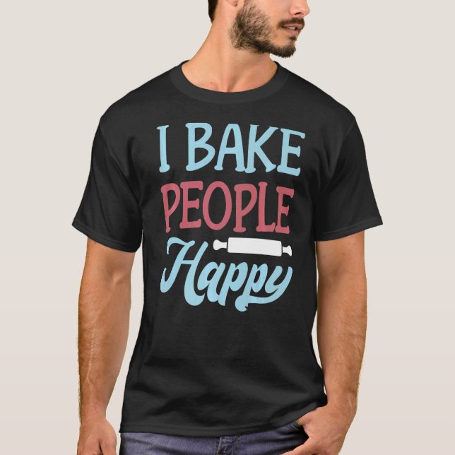 Baking - I Bake People Happy - Baker Premium T-Shirt (Front)
