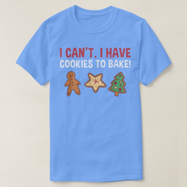 Baking I Can't T-Shirt (Design Front)