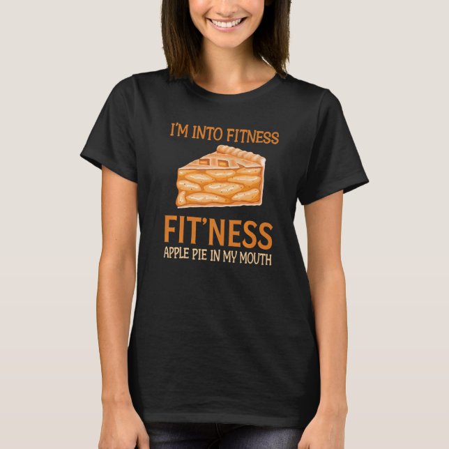 Baking - I'm Into Fitness Fit' Ness Apple Pie In M T-Shirt (Front)