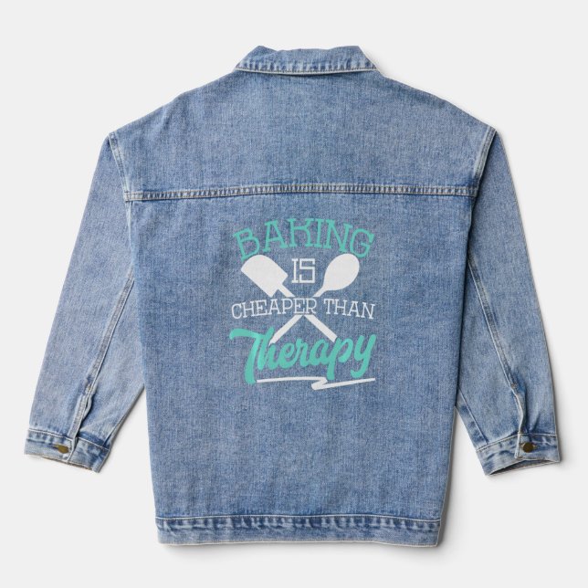 Baking Is Cheaper Therapy  Funny Chef Cooking Bake Denim Jacket (Back)