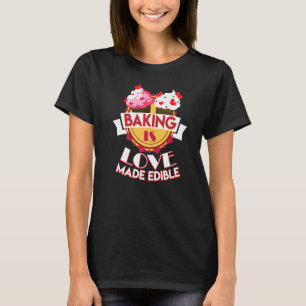 Baking Is Love Baker Quote T-Shirt