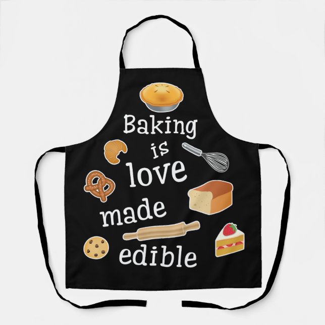 Baking is love made edible: Baker's Apron (Front)
