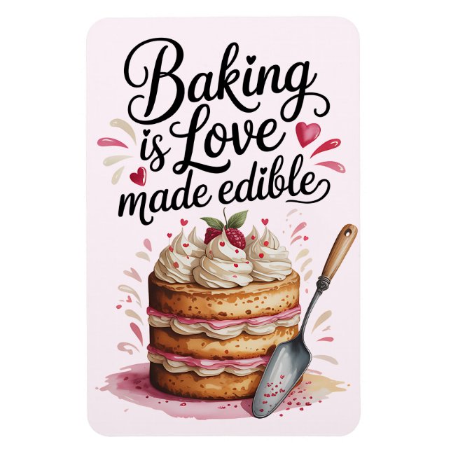 Baking Is Love Made Edible Kitchen Magnet – Cute (Vertical)
