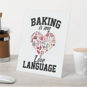 Baking Is My Love Language - Funny Baker Pedestal Sign