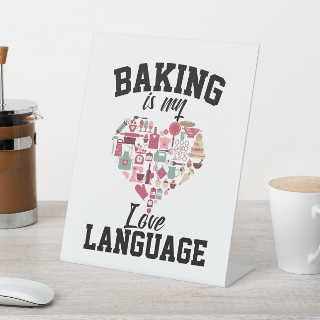 Baking Is My Love Language - Funny Baker Pedestal Sign (In SItu)