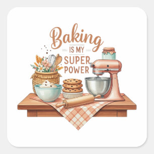 Baking Is My Super Power Square Sticker