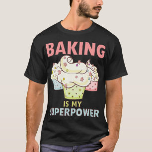 BAKING IS MY SUPERPOWER 3 Sweet Pastel Cupcakes T-Shirt