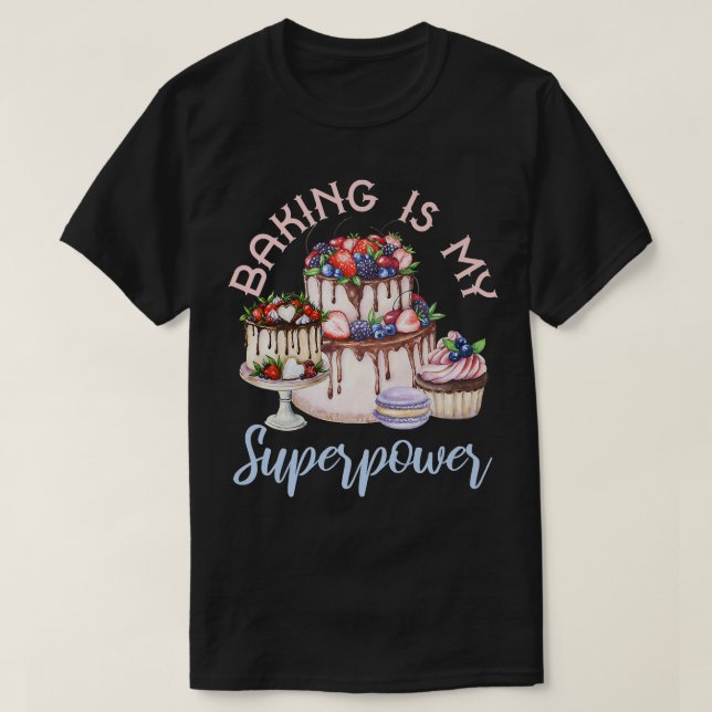 Baking Is My Superpower Baker Holiday Sweet Cake C T-Shirt (Design Front)