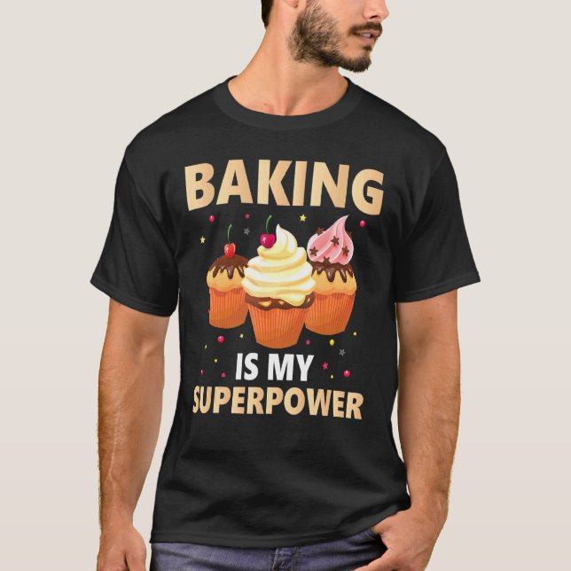 Baking Is My Superpower Cupcake Baking T-Shirt (Front)