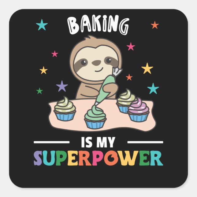 Baking Is My Superpower Sweet Sloth Baked Square Sticker (Front)