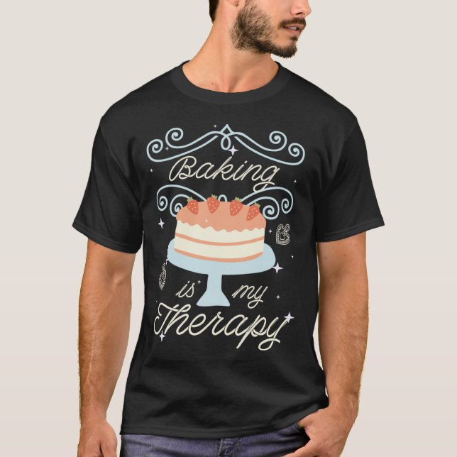 Baking is my therapy baker's enthusiast T-Shirt (Front)