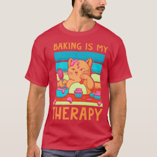 Baking Is My Therapy Bakers Funny Baking Lovers Ba T-Shirt