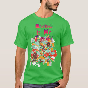 Baking Is My Therapy Funny Quote Sarcastic  T-Shirt
