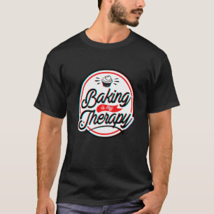 Baking Is My Therapy T-Shirt
