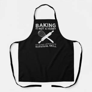 Baking Is Not A Hobby It's A Survival Skill Apron