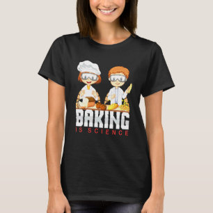 Baking Is Science Chef  Pun T-Shirt