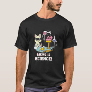 Baking Is Science Funny Cat Kitten Baker Nerd Scie T-Shirt