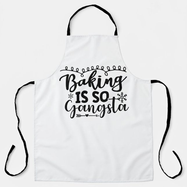 Baking is So Gangsta Apron (Front)