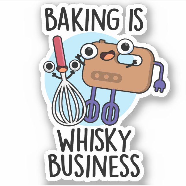 Baking Is Whisk-ey Business Funny Baker Pun  (Front)
