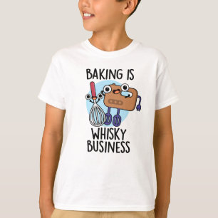 Baking Is Whisk-ey Business Funny Baker Pun T-Shirt