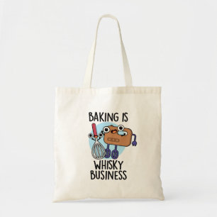 Baking Is Whisk-ey Business Funny Baker Pun Tote Bag