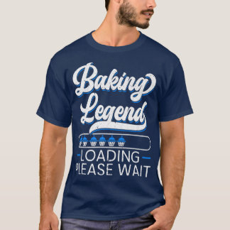 Baking Legend Baker Bake Pastries Cupcake Bakery B T-Shirt