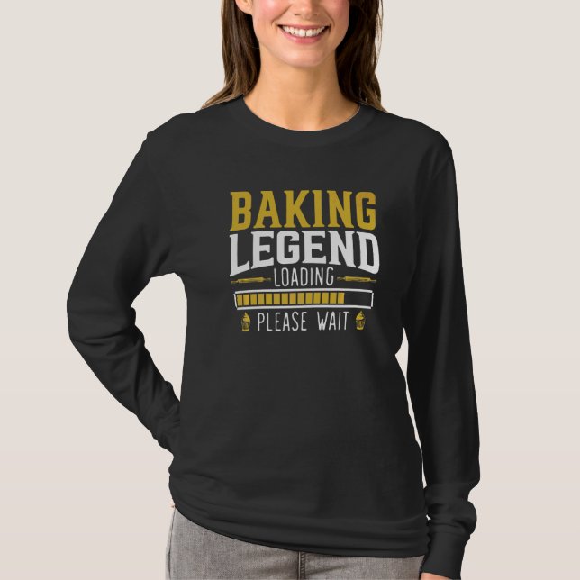 Baking Legend Baker Bake Pastries Cupcake Bakery B T-Shirt (Front)