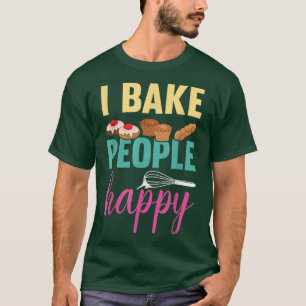 Baking Lover Funny Chef Cake Baker I Bake People H T-Shirt
