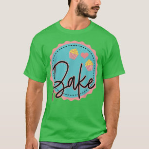 Baking Lover Pastry Chef Baker Cupcakes Bread Cake T-Shirt