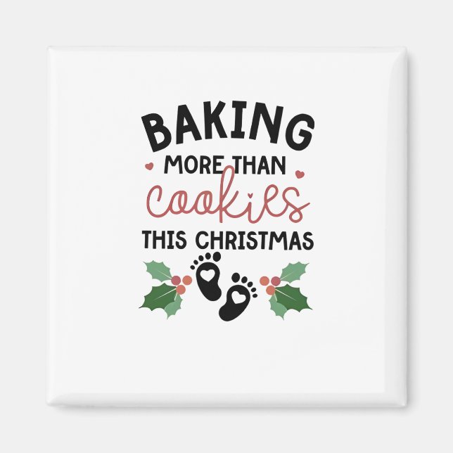 Baking More Than Cookies This Christmas Pregnancy Magnet (Front)