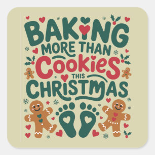 Baking More Than Cookies This Christmas Pregnancy  Square Sticker