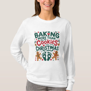 Baking More Than Cookies This Christmas Pregnancy T-Shirt